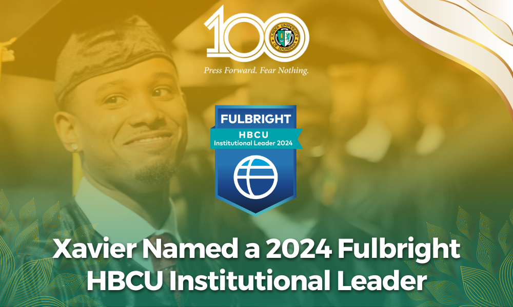 Xavier University of Louisiana Named 2024 Fulbright HBCU Institutional Leader by the U.S. Department of State