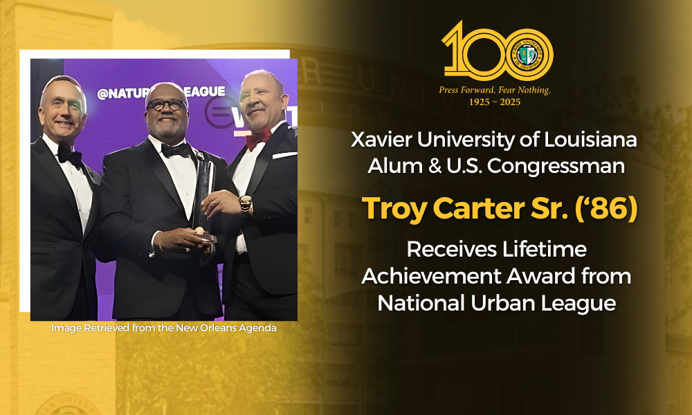 United States Congressman and proud Xavier University of Louisiana alum Troy A. Carter Sr. (‘86) was honored at the National Urban League’s Whitney Young Gala on July 26 with the Lifetime Achievement Award. Presented with the award by former New Orleans Mayor, Marc Morial, Congressman Carter serves Louisiana’s Second Congressional District.