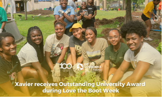 Congratulations are in order! Xavier University of Louisiana captured the “Outstanding University” award from the Keep Louisiana Beautiful (KLB) organization. The entire Xavier community- students, faculty, and staff- came together to clean up and beautify the campus and clinched one of the seven awards presented during KLB’s Love the Boot Week.